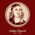 John Flavel 1627 Ã¢â¬â 1691 was an English Presbyterian clergyman, puritan, and author